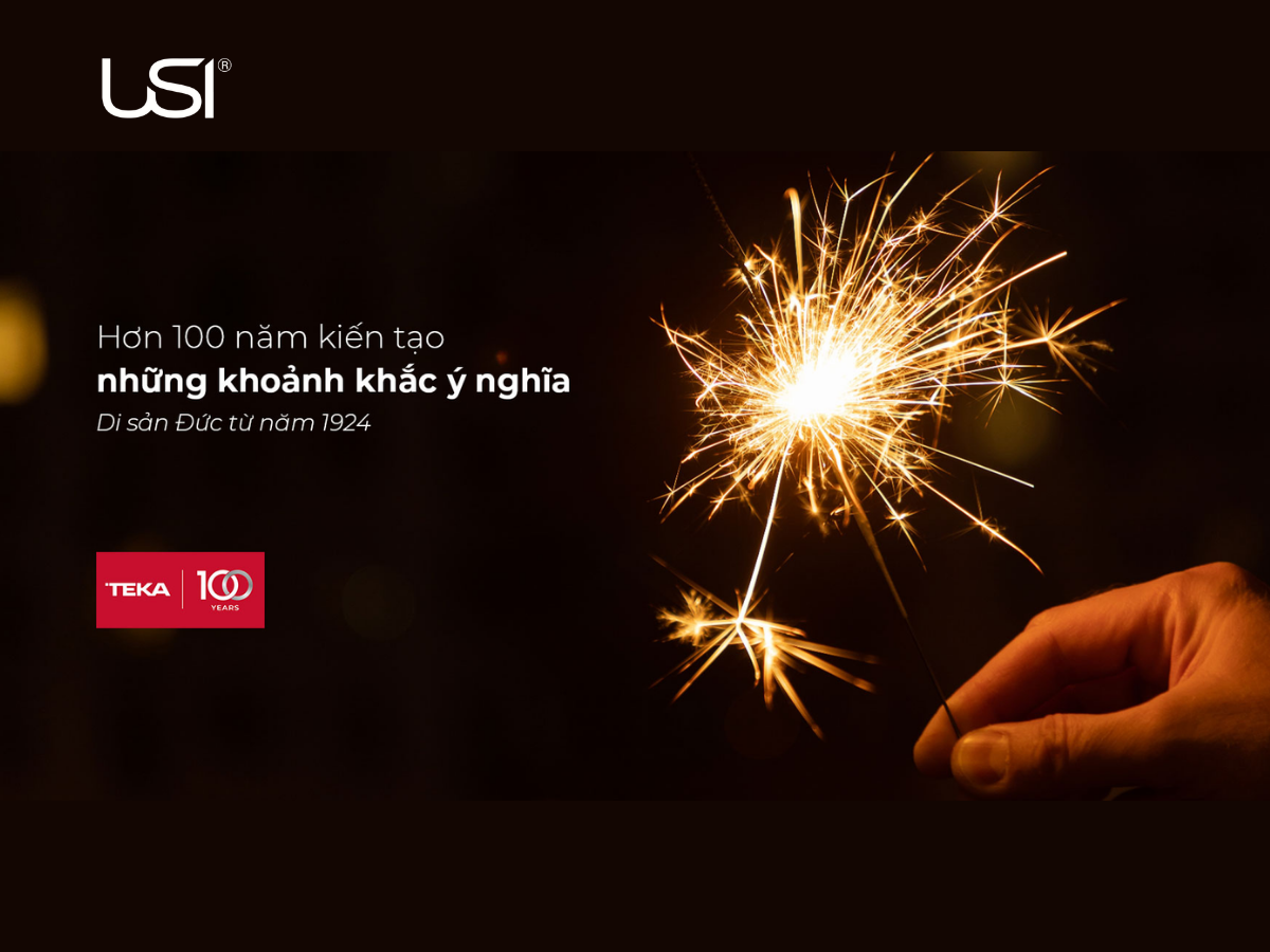 USI hơn 100 năm kiến tạo những khoảnh khắc ý nghĩa cùng Teka